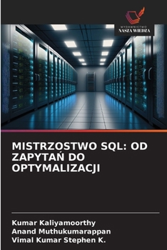 Mistrzostwo SQL: Od ZapytaN Do Optymalizacji (Polish Edition)