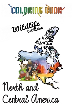 Coloring Book - Wild Life North and Central America: Wild Life Collection