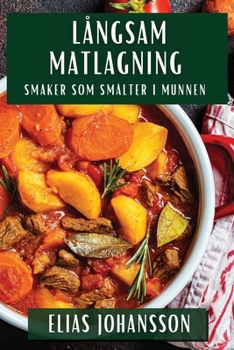 Paperback Långsam Matlagning: Smaker som Smälter i Munnen [Swedish] Book