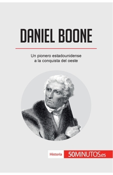 Paperback Daniel Boone: Un pionero estadounidense a la conquista del oeste [Spanish] Book