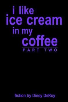 Paperback i like ice cream in my coffee part two Book