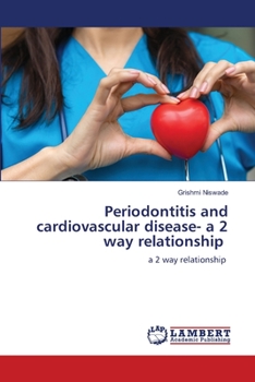 Paperback Periodontitis and cardiovascular disease- a 2 way relationship Book