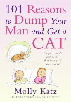 Hardcover 101 Reasons to Dump Your Man and Get a Cat Book