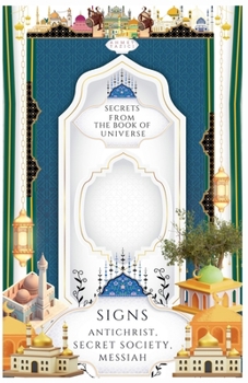 Paperback Secrets from the Book of Universe, Signs: Antichrist, Secret Society, Messiah Book