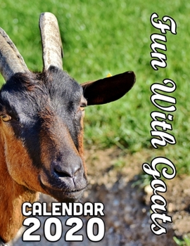 Paperback Fun With Goats Calendar 2020: 14 Month Desk Calendar for People Who Love Goats Book