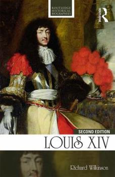 LOUIS XIV - Book  of the Routledge Historical Biographies