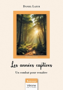 Paperback Les années captives: Un combat pour renaître [French] Book