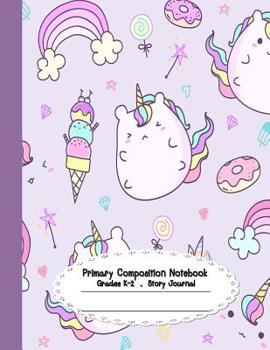 Paperback Primary Composition Notebook: Primary Composition Notebook Story Paper - 8.5x11 - Grades K-2: Little Unicorn and Rainbow School Specialty Handwritin Book