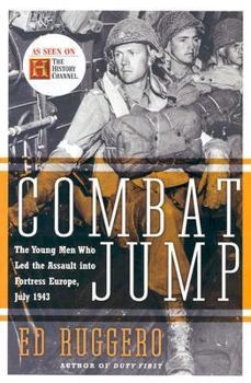 Hardcover Combat Jump: The Young Men Who Led the Assault Into Fortress Europe, July 1943 Book