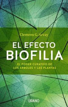 Paperback Efecto Biofilia, El (Antes El Poder Curativo de la Naturaleza) [Spanish] Book