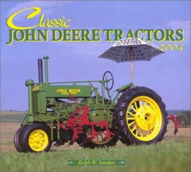Classic John Deere Tractors 2004 Calendar