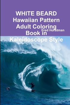 Paperback WHITE BEARD Hawaiian Pattern Adult Coloring Book in Kaleidoscope Style Book