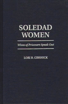 Hardcover Soledad Women: Wives of Prisoners Speak Out Book
