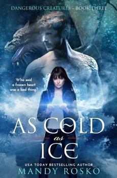 As Cold as Ice - Book #3 of the Dangerous Creatures