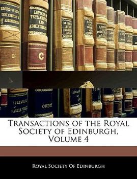 Paperback Transactions of the Royal Society of Edinburgh, Volume 4 Book