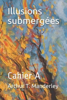 Paperback Illusions submerg?es: Cahier A [French] Book