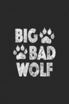 Paperback Big Bad Wolf: Big Bad Wolf Halloween Costume Paw Print Journal/Notebook Blank Lined Ruled 6x9 100 Pages Book