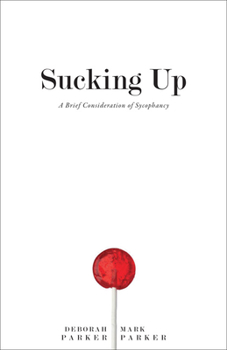 Hardcover Sucking Up: A Brief Consideration of Sycophancy Book