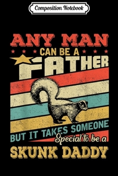 Composition Notebook: Skunk Daddy Father's Day Vintage Retro Gif Journal/Notebook Blank Lined Ruled 6x9 100 Pages