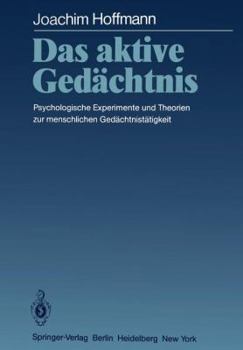 Paperback Das Aktive Gedächtnis: Psychologische Experimente Und Theorien Zur Menschlichen Gedächtnistätigkeit [German] Book