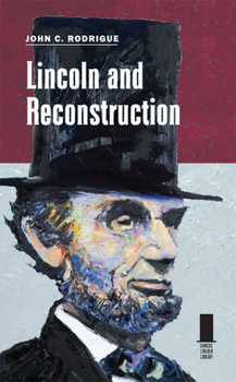 Lincoln and Reconstruction - Book  of the Concise Lincoln Library