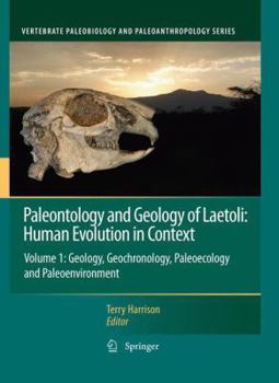 Paperback Paleontology and Geology of Laetoli: Human Evolution in Context: Volume 1: Geology, Geochronology, Paleoecology and Paleoenvironment Book