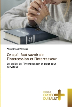 Paperback Ce qu'il faut savoir de l'intercession et l'intercesseur [French] Book