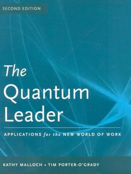 Paperback The Quantum Leader: Applications for the New World of Work: Applications for the New World of Work Book