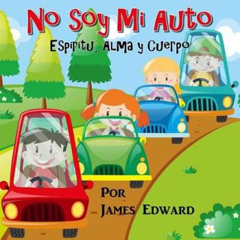 Paperback No soy Mi Auto: Espiritu, alma y cuerpo [Spanish] Book