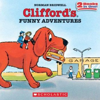 Paperback Clifford's Funny Adventures: 2 Books in On! Clifford Grows Up; OOPS, Clifford! Book