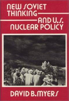 Hardcover New Soviet Thinking and U.S. Nuclear Policy Book