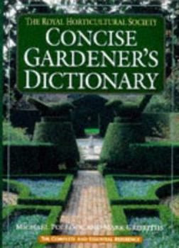 Hardcover The RHS Concise Gardener's Dictionary: An A-Z of Gardening Information from the Royal Horticulture Society Book