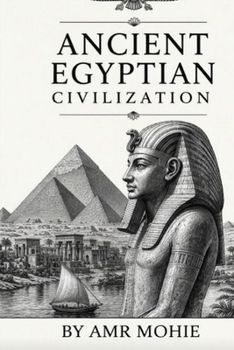 Paperback ANCIENT EGYPTIAN CIVILIZATION: find the most civilization ever the edge have (history of egypt) Book
