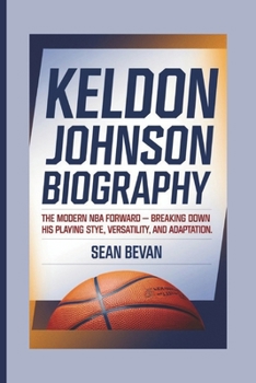 Paperback Keldon Johnson: The Modern NBA Forward - Breaking down his playing style, versatility, and adaptation. Book