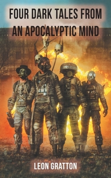 Paperback Four Dark Tales from an Apocalyptic Mind Book