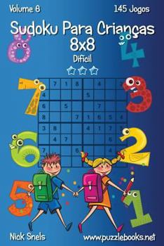 Paperback Sudoku Para Crianças 8x8 - Difícil - Volume 6 - 145 Jogos [Portuguese] Book