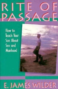 Paperback Rite of Passage: How to Teach Your Son about Sex and Manhood Book