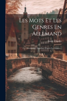 Paperback Les Mots Et Les Genres En Allemand: Vocabulaire Dístribué D'aprés Les Genres... [French] Book