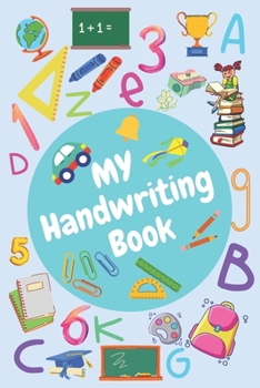 Paperback My Handwriting Book: Trace Letters And Number Book For Kids Ages 3-5 / 100 Papes 6x9 Inhces. Book