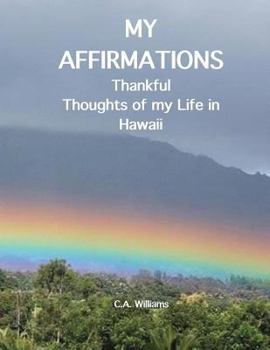 Paperback My Affirmations: Thankful Thoughts of my Life in Hawaii Book