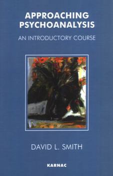 Paperback Approaching Psychoanalysis: An Introductory Course Book