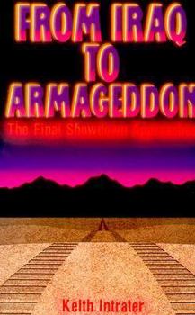 Paperback From Iraq to Armageddon: The Final Showdown Approaches Book