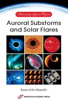 Paperback Advancing Space Physics: Auroral Substorms and Solar Flares Book