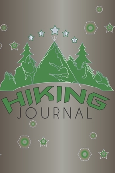 Hiking Journal: Hiking Journal Notebook, Perfect Hiking Gifts 6" x 9" Travel Size