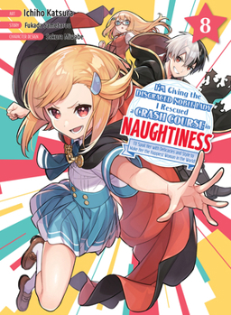 Paperback I'm Giving the Disgraced Noble Lady I Rescued a Crash Course in Naughtiness 8 Book