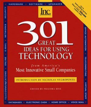 Paperback 301 Great Ideas for Using Technology: From America's Most Innovative Small Companies Book