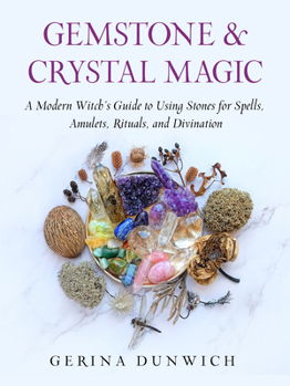 Paperback Gemstone and Crystal Magic: A Modern Witch's Guide to Using Stones for Spells, Amulets, Rituals, and Divination Book