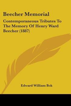 Paperback Beecher Memorial: Contemporaneous Tributes To The Memory Of Henry Ward Beecher (1887) Book