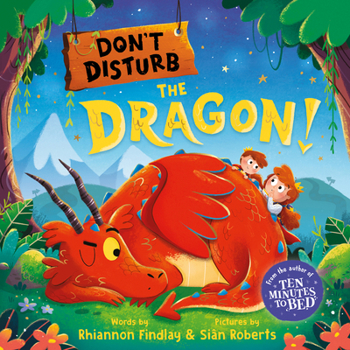 Hardcover Don't Disturb the Dragon!: A Bedtime Adventure Book