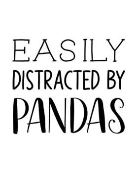 Paperback Easily Distracted By Pandas: Panda Gift for People Who Love Panda Bears - Funny Saying on Black and White Cover Design - Blank Lined Journal or Not Book